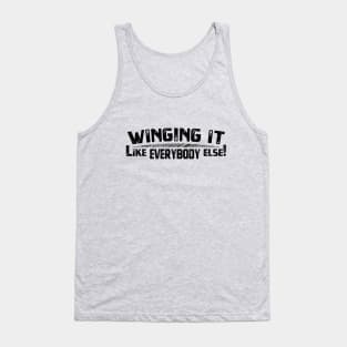 Winging It - Like Everybody Else! Tank Top